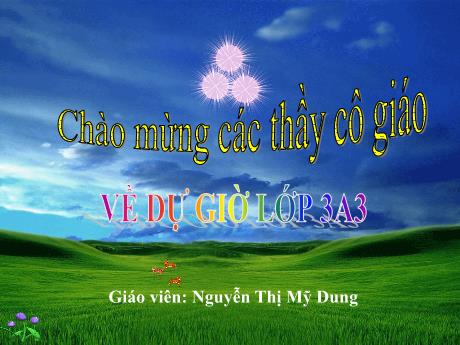 Bài giảng Toán 3 - Bài: Luyện tập - Năm học 2021-2022 - Trường Tiểu học Thị Trấn Cam Lộ